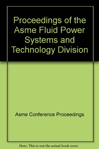 PROCEEDINGS OF THE ASME FLUID POWER SYSTEMS AND TECHNOLOGY D (9780791847107) by Asme Conference Proceedings