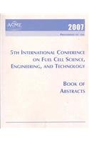 Proceedings of the 5th International Conference on Fuel Cell Science, Engineering, and Technology 2007 (9780791847961) by American Society Of Mechanical Engineers