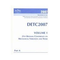 9780791848029: 2007 PROCEEDINGS OF ASME INTERNATIONAL DESIGN ENGINEERING TECHNICAL CONFERENCE AND COMPUTERS & INFORMATION IN ENGINEERING CONFERENCE VOLUME 1 PARTS ... ON MECHANICAL VIBRATION AND NOISE (HX1388)