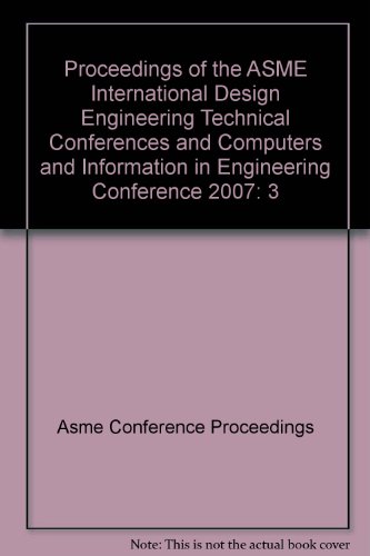 9780791848043: 2007 PROCEEDINGS OF ASME INTERNATIONAL DESIGN ENGINEERING TECHNICAL CONFERENCE AND COMPUTERS & INFORMATION IN ENGINEERING CONCERENCE VOLUME 3 PARTS A ... CONFERENCE ON MICRO AND NANO SYSTEMS (HX1390)