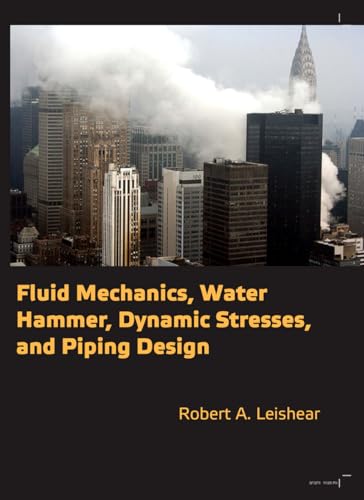 9780791859964: Fluid Mechanics, Water Hammer, Dynamic Stresses, and Piping Design