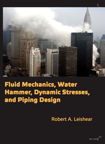 Stock image for Fluid Mechanics, Water Hammer, Dynamic Stresses and Piping Design for sale by HPB-Red
