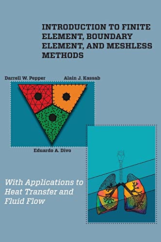 Beispielbild fr An Introduction to Finite Element, Boundary Element, and Meshless Methods With Applications to Heat Transfer and Fluid Flow zum Verkauf von Blackwell's