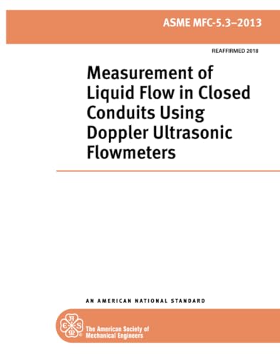 Immagine dell'editore per ASME MFC-5.3-2013: Measurement of Liquid Flow in Closed Conduits Using Doppler Ultrasonic Flowmeters venduto da Revaluation Books