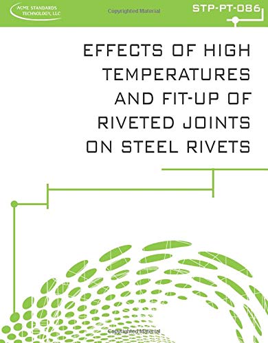 Immagine dell'editore per ASME STP-PT-086-2017: Effects of High Temperatures and Fit-Up of Riveted Joints on Steel Rivets venduto da Revaluation Books