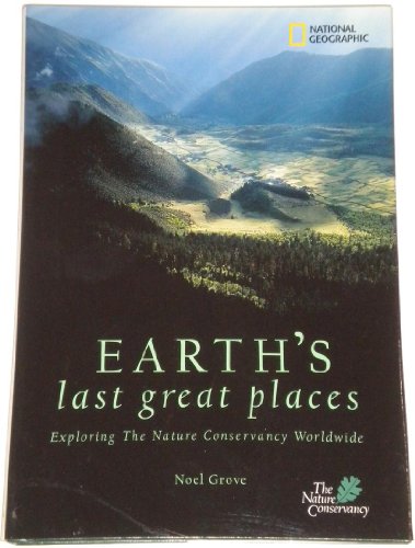 Stock image for Earth's Last Great Places: Exploring the Nature Conservancy Worldwide for sale by Your Online Bookstore