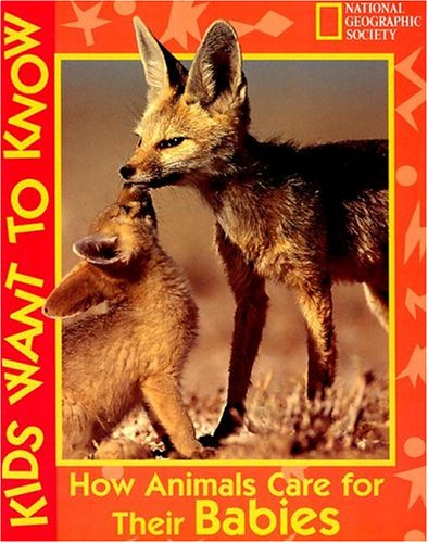 Beispielbild fr How Animals Care for Their Babies (Kids Want to Know) zum Verkauf von Wonder Book