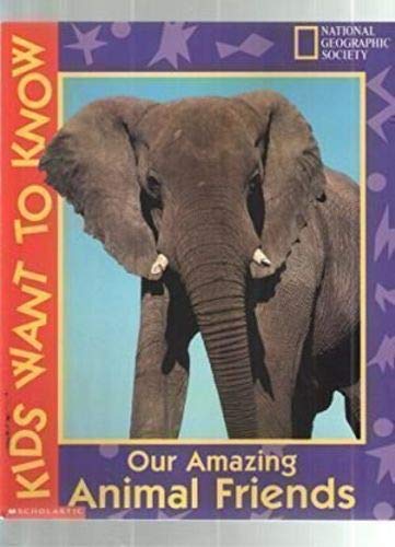 9780792234081: KWTK: Amazing Animal Friends (Kids Want to Know)