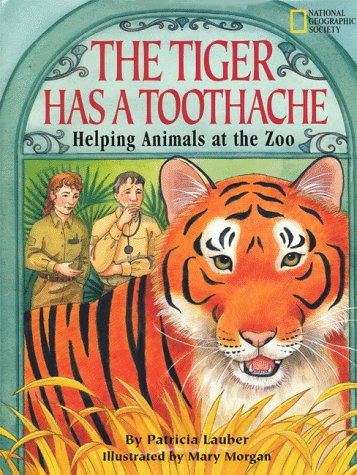 Beispielbild fr The Tiger Has a Toothache: Helping Animals at the Zoo zum Verkauf von Wonder Book