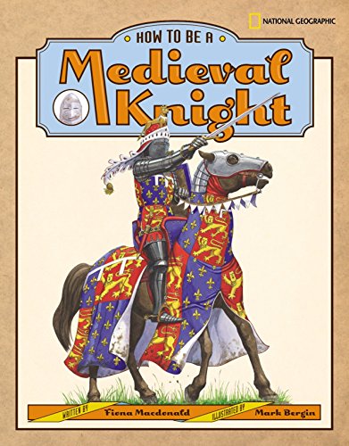 Beispielbild fr How to Be a Medieval Knight zum Verkauf von Better World Books: West