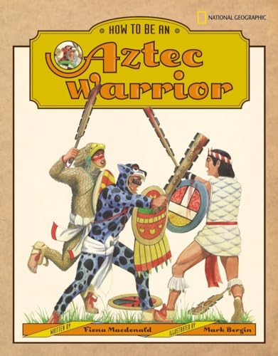 Beispielbild fr How to Be an Aztec Warrior zum Verkauf von Better World Books