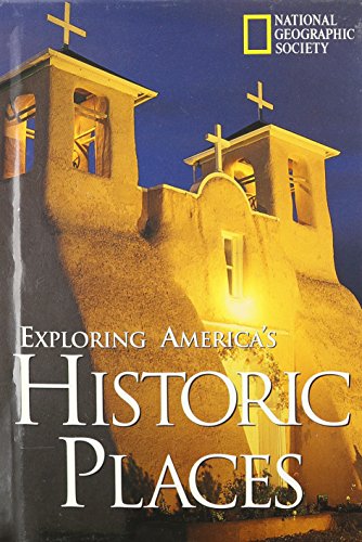 Exploring America's Historic Places (9780792236528) by Allen, Leslie; Kostyal, K. M.; Thybony, Scott; National Geographic Society (U. S.)