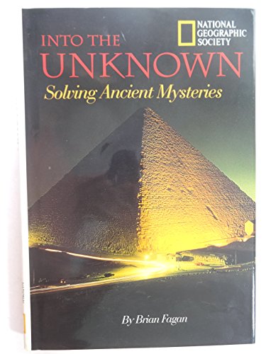 Imagen de archivo de Into the Unknown: Solving Ancient Mysteries a la venta por SecondSale