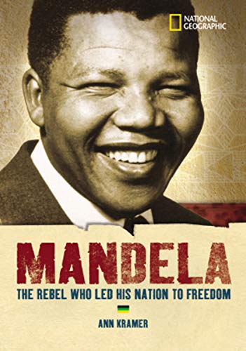 Imagen de archivo de World History Biographies: Mandela: The Rebel Who Led His Nation To Freedom (National Geographic World History Biographies) a la venta por ThriftBooks-Atlanta