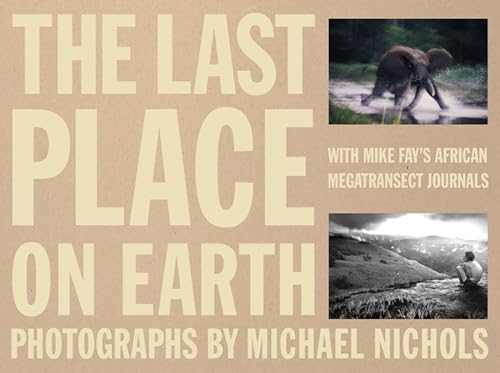 9780792238812: The Last Place on Earth: With Mike Fay's African Megatransect Journals