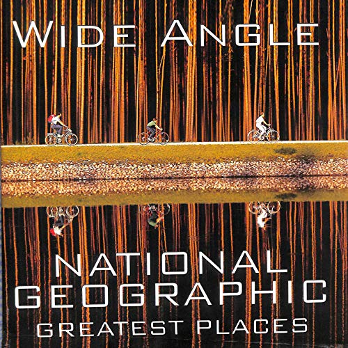 Stock image for Wide Angle : National Geographic Greatest Places for sale by Better World Books: West