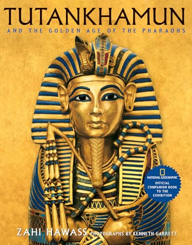 Beispielbild fr Tutankhamun and the Golden Age of the Pharaohs: Official Companion Book to the Exhibition sponsored by National Geographic zum Verkauf von West Coast Bookseller