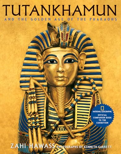 9780792242277: Tutankhamun and the Golden Age of the Pharaohs: Official Companion Book to the Exhibition sponsored by National Geographic