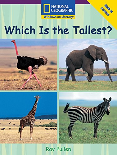 Stock image for Windows on Literacy Early (Math: Math in Science): Which is the Tallest? (Language, Literacy, and Vocabulary - Windows on Literacy) for sale by Wonder Book