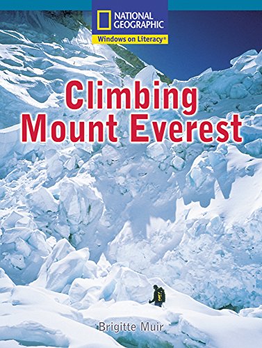 Stock image for Windows on Literacy Fluent Plus (Social Studies: Geography): Climbing Mount Everest (Nonfiction Reading and Writing Workshops) for sale by Wonder Book