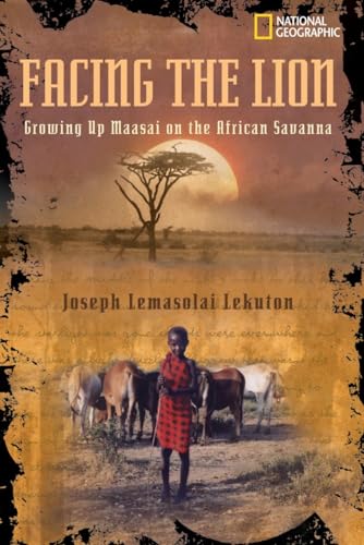9780792251255: Facing the Lion: Growing Up Maasai on the African Savanna (National Geographic-memoirs)