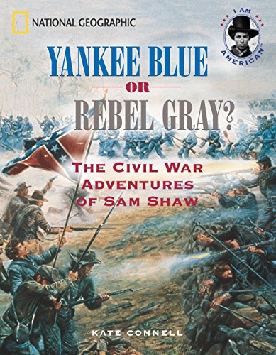 Stock image for Yankee Blue or Rebel Gray? : The Civil War Adventures of Sam Shaw for sale by Better World Books