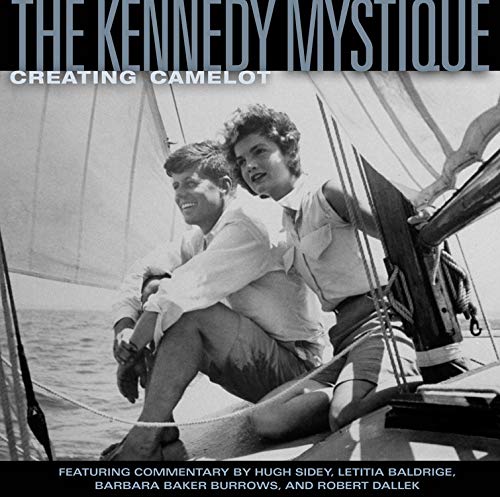 Imagen de archivo de The Kennedy Mystique : Creating Camelot a la venta por Better World Books