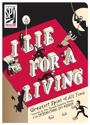 9780792253167: I Lie for a Living: Greatest Spies of All Time (International Spy Museum)