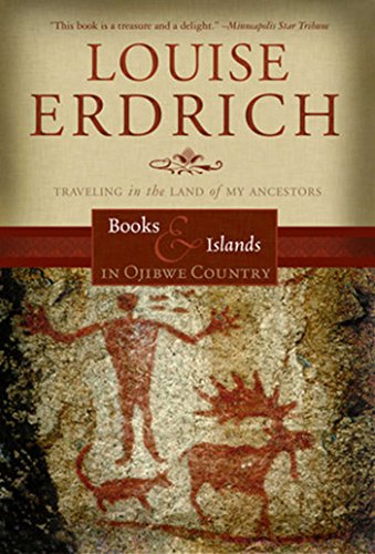 Beispielbild fr Books and Islands in Ojibwe Country: Traveling Through the Land of my Ancestors (Literary Travel) zum Verkauf von Wonder Book