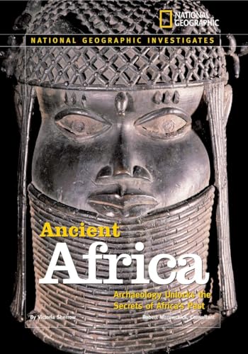 National Geographic Investigates: Ancient Africa: Archaeology Unlocks the Secrets of Africa's Past (9780792253846) by Sherrow, Victoria