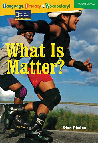 Stock image for Language, Literacy and Vocabulary - Reading Expeditions (Physical Science): What Is Matter? for sale by Better World Books