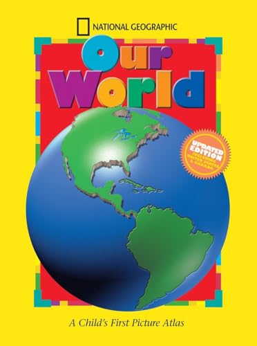 Beispielbild fr National Geographic Our World, Updated Edition : A Child's First Picture Atlas zum Verkauf von Better World Books