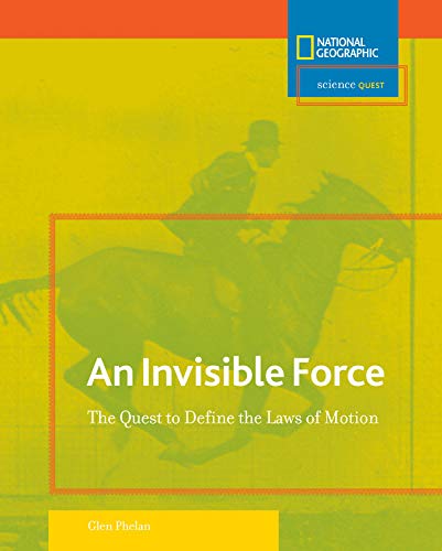 Stock image for Science Quest: Invisible Force: The Quest to Define the Laws of Motion for sale by The Book Cellar, LLC