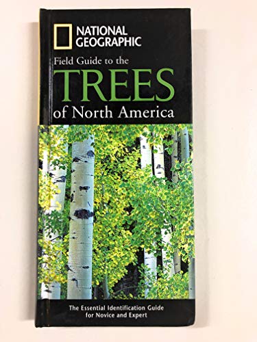 Imagen de archivo de National Geographic Field Guide to the Trees of North America: The Essential Identification Guide for Novice and Expert a la venta por Upward Bound Books
