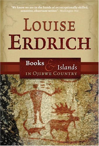 Beispielbild fr Books and Islands in Ojibwe Country : Traveling Through the Land of my Ancestors zum Verkauf von Better World Books