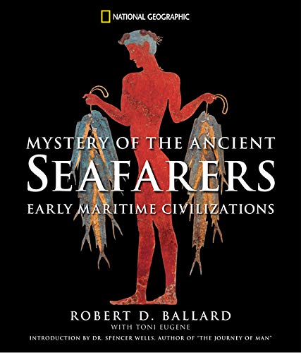 Mystery of the Ancient Seafarers: Ancient Maritime Civilzation (9780792258452) by Ballard, Robert D.; Eugene, Toni