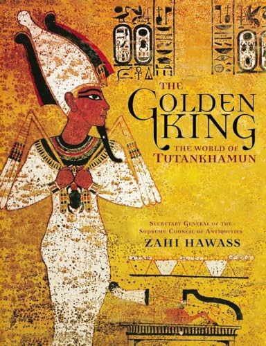 Beispielbild fr The Golden King: The World of Tutankhamun zum Verkauf von Reuseabook