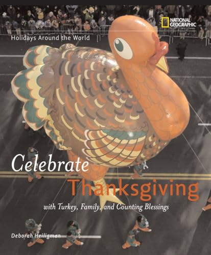Beispielbild fr Holidays Around the World: Celebrate Thanksgiving: With Turkey, Family, and Counting Blessings zum Verkauf von Wonder Book