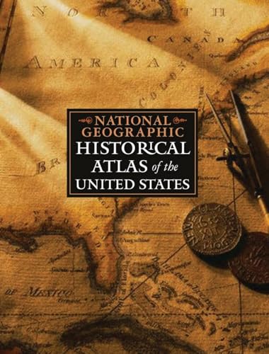 Stock image for National Geographic Historical Atlas of the United States National Geographic Society for sale by Aragon Books Canada