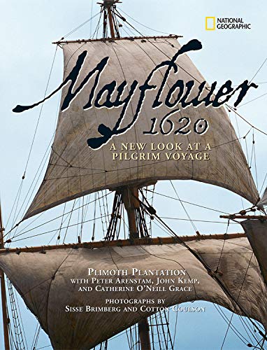 Mayflower 1620: A New Look at a Pilgrim Voyage - Plimoth Plantation,John Kemp,Peter Arenstam,Catherine O'Neill Grace