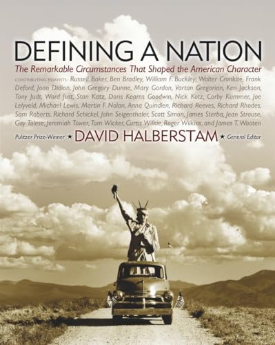 Defining a Nation: Our America and the Sources of Its Strength - David Halberstam, Russell Baker, Bill Geist, Robert Kotlowitz et James T. Wooton