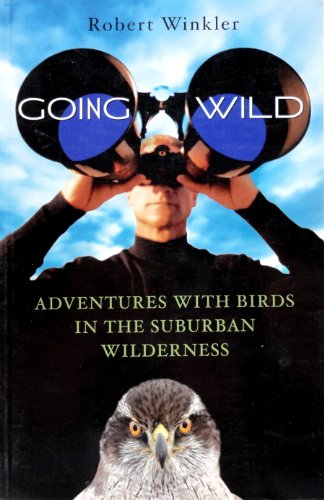 GOING WILD ADVENTURES WITH BIRDS IN THE SUBURBAN WILDERNESS