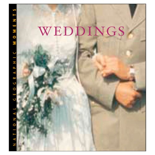 Stock image for National Geographic MOMENTS: WEDDINGS for sale by Ergodebooks