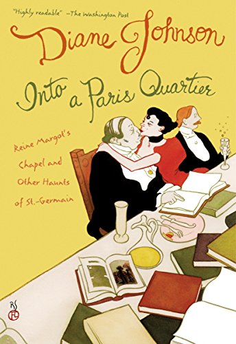 Beispielbild fr Into a Paris Quartier : Reine Margot's Chapel and Other Haunts of St. -Germain zum Verkauf von Better World Books
