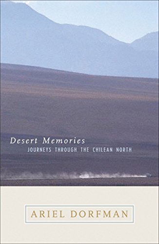 Beispielbild fr Desert Memories: Journeys Through the Chilean North zum Verkauf von ThriftBooks-Dallas
