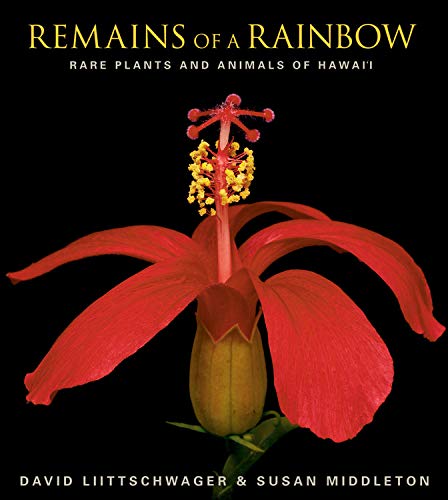 Stock image for Remains of a Rainbow: Rare Plants and Animals of Hawaii for sale by St Vincent de Paul of Lane County