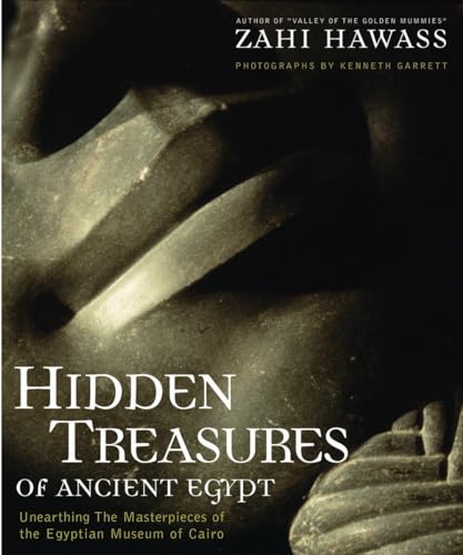 Beispielbild fr Hidden Treasures of Ancient Egypt: Unearthing the Masterpieces of the Egyptian Museum in Cairo zum Verkauf von Ergodebooks