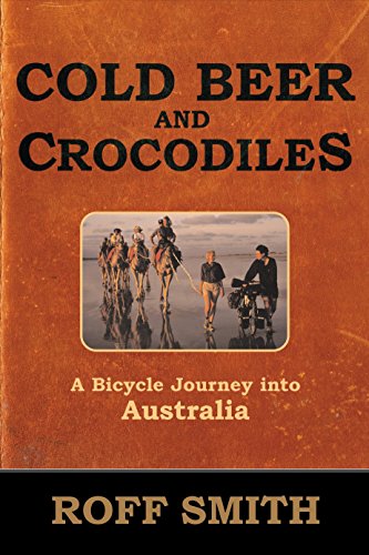 Stock image for Cold Beer and Crocodiles : A Bicycle Journey into Australia for sale by Better World Books