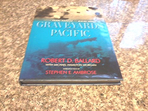 Beispielbild fr Graveyards of the Pacific : From Pearl Harbor to Bikini Island zum Verkauf von Better World Books: West