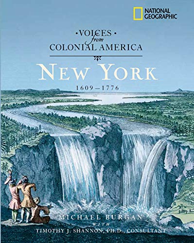 Voices from Colonial America: New York 1609-1776 (National Geographic Voices from ColonialAmerica) (9780792263906) by Burgan, Michael